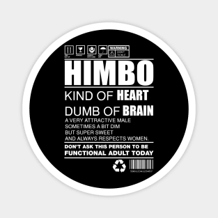HIMBO kind of heart dumb of brain Magnet